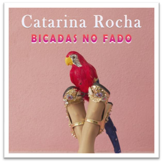 CATARINA ROCHA – “Bicadas no Fado”: Um Hino à Liberdade e à Versatilidade