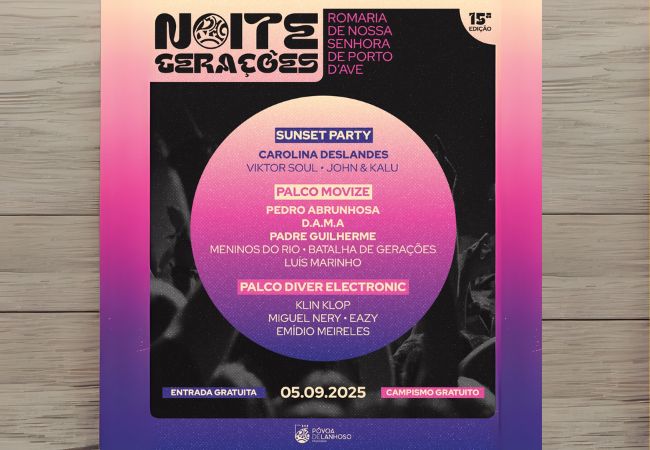 Carolina Deslandes, Pedro Abrunhosa, D.A.M.A e Padre Guilherme são os grandes nomes da 15.ª edição da Noite Gerações em Porto D’Ave